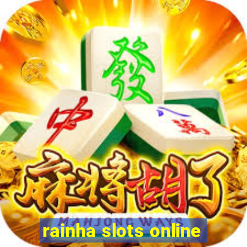 rainha slots online