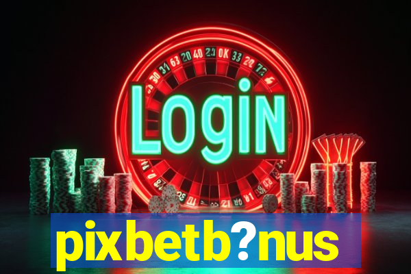 pixbetb?nus