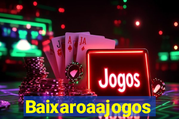 Baixaroaajogos