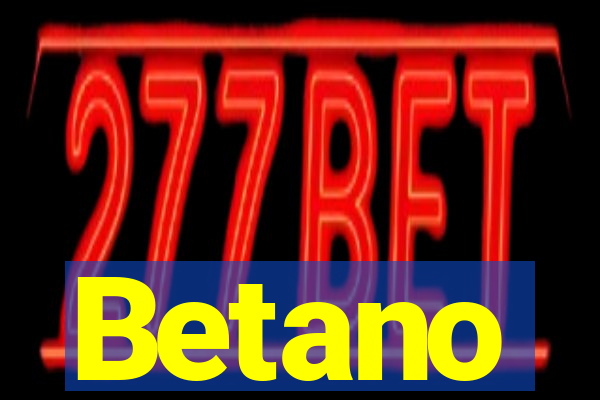 Betano