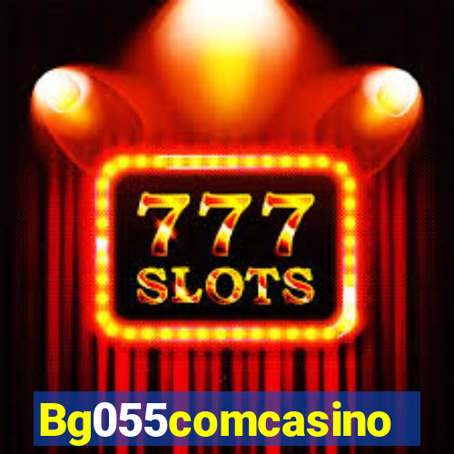 Bg055comcasino