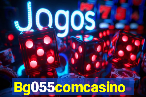 Bg055comcasino