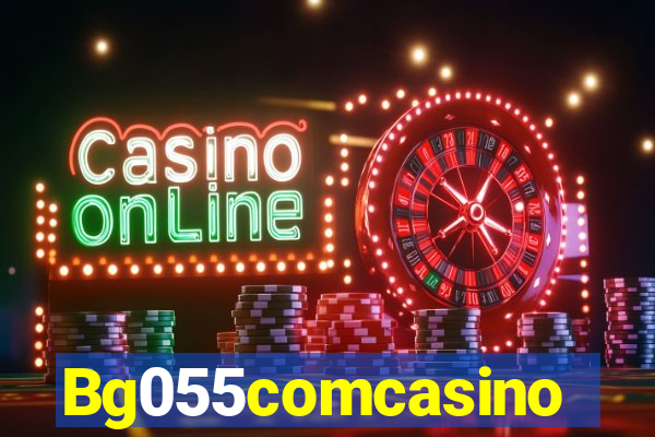 Bg055comcasino