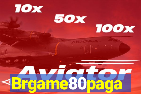 Brgame80paga