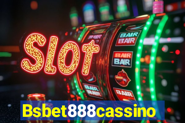 Bsbet888cassino