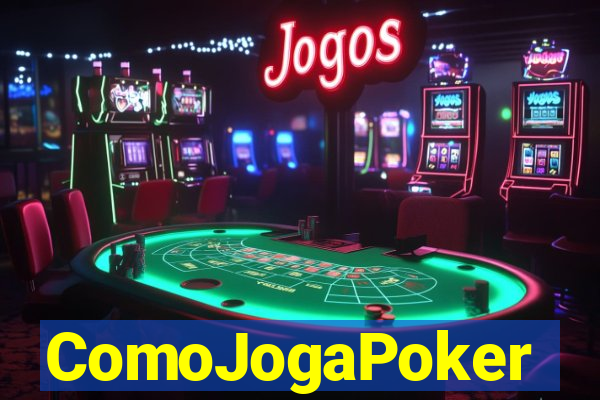 ComoJogaPoker