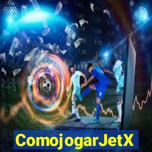 ComojogarJetX