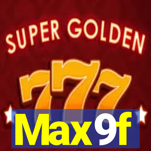 Max9f