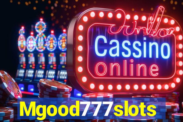 Mgood777slots