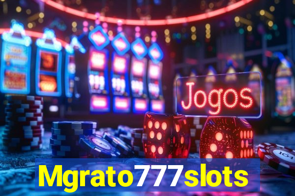 Mgrato777slots