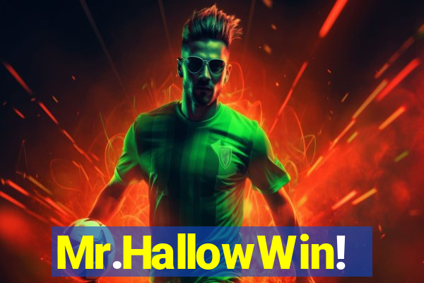 Mr.HallowWin!