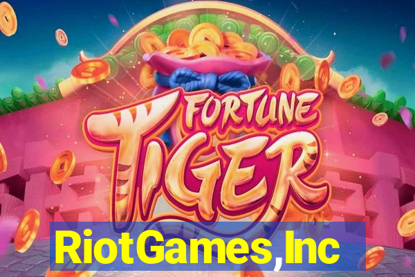 RiotGames,Inc