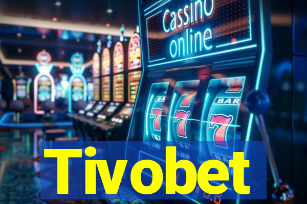 Tivobet