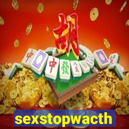 sexstopwacth