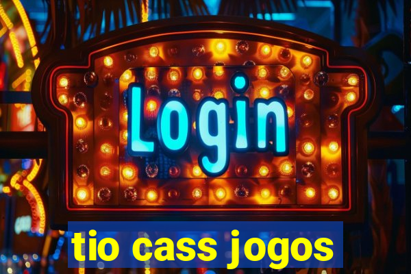 tio cass jogos