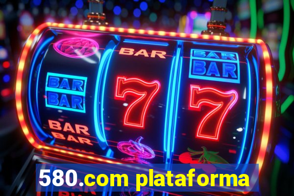 580.com plataforma