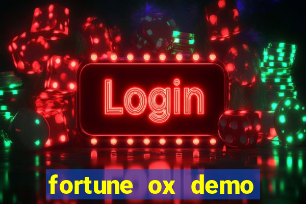 fortune ox demo dinheiro infinito