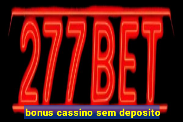 bonus cassino sem deposito