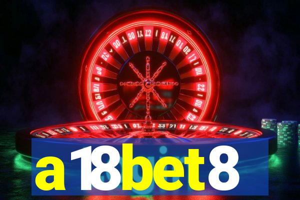 a18bet8