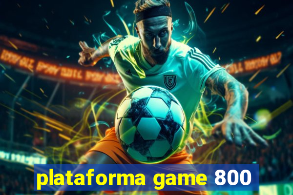 plataforma game 800