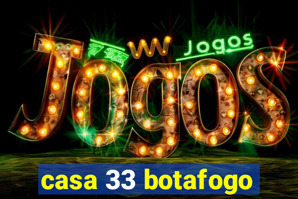 casa 33 botafogo