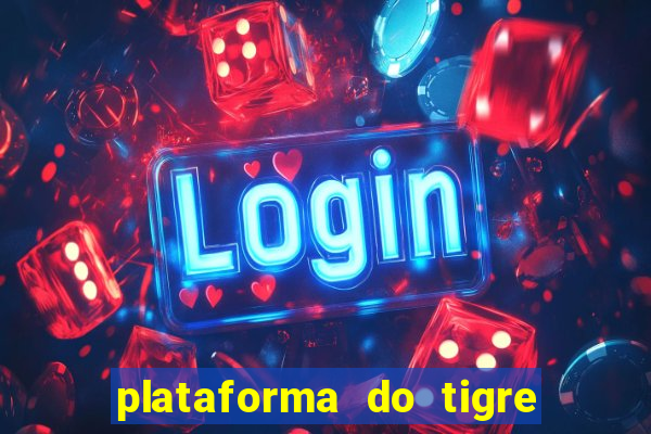 plataforma do tigre que paga no cadastro