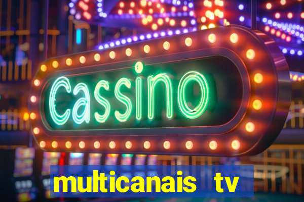 multicanais tv online ao vivo