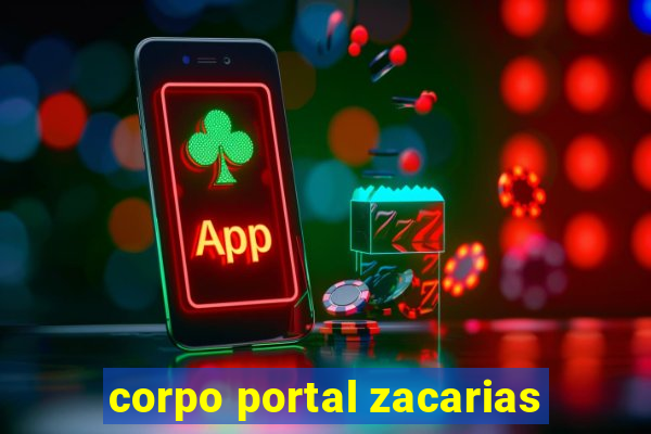 corpo portal zacarias