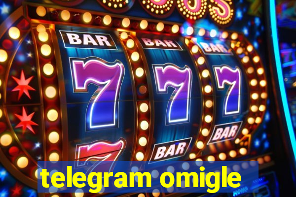 telegram omigle