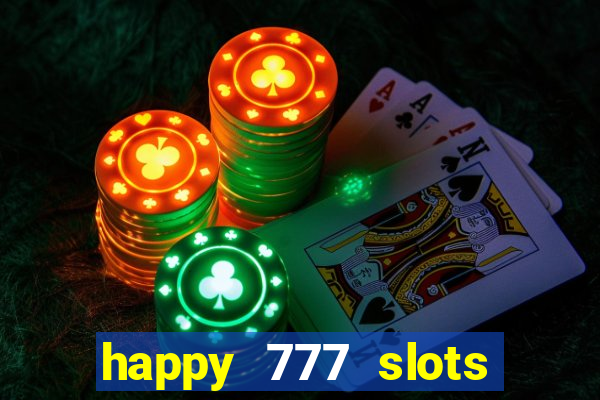 happy 777 slots paga mesmo