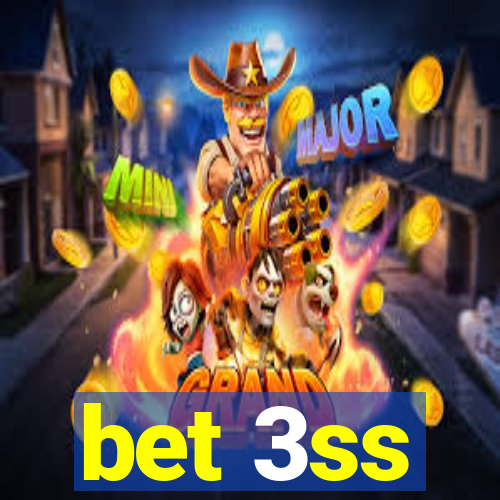 bet 3ss