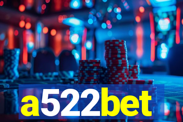 a522bet