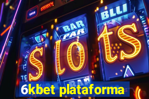 6kbet plataforma