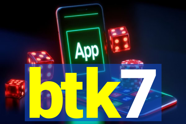 btk7