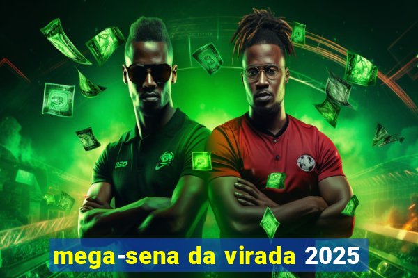 mega-sena da virada 2025