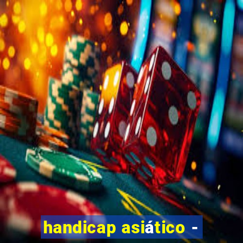 handicap asiático -