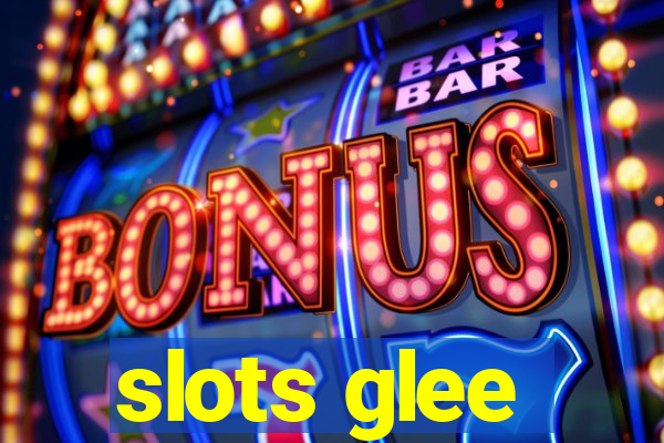 slots glee