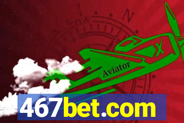 467bet.com