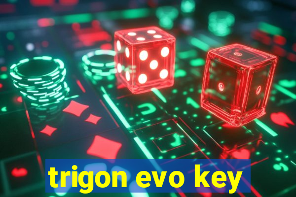 trigon evo key