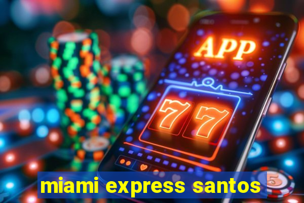 miami express santos