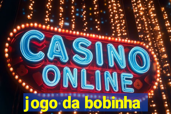 jogo da bobinha