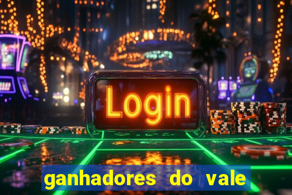 ganhadores do vale sorte de hoje