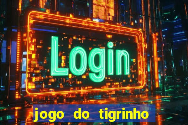 jogo do tigrinho com deposito de 1 real