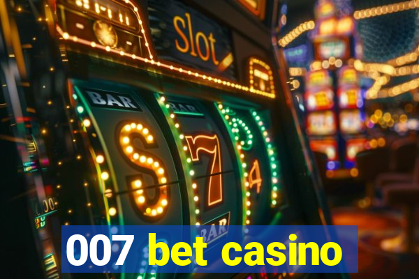 007 bet casino