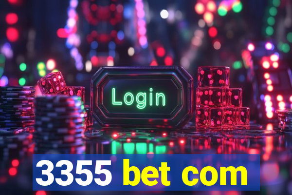 3355 bet com