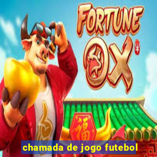 chamada de jogo futebol