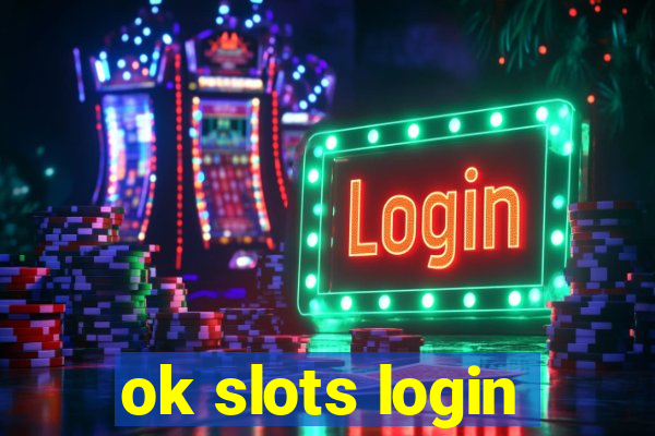 ok slots login