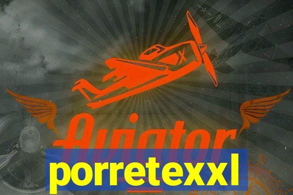 porretexxl