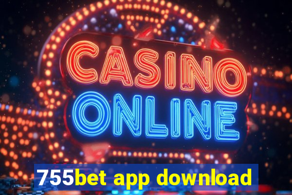 755bet app download