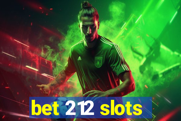 bet 212 slots